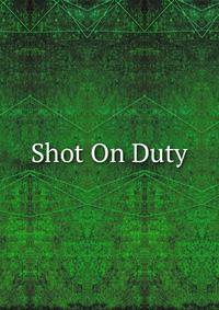 Shot On Duty