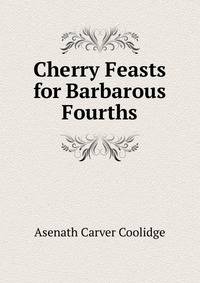Cherry Feasts for Barbarous Fourths