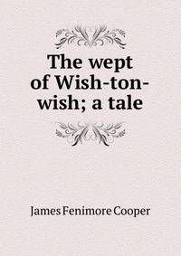 The wept of Wish-ton-wish; a tale