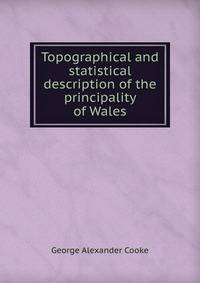 Topographical and statistical description of the principality of Wales