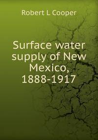 Surface water supply of New Mexico, 1888-1917
