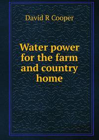 Water power for the farm and country home
