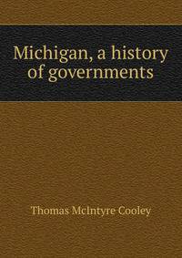 Michigan, a history of governments