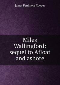 Miles Wallingford: sequel to Afloat and ashore