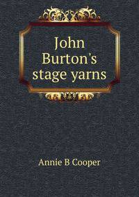 John Burton's stage yarns