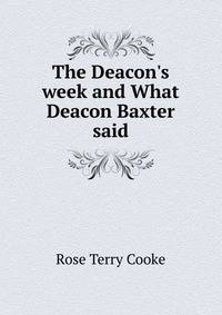 The Deacon's week and What Deacon Baxter said