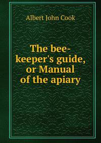 The bee-keeper's guide, or Manual of the apiary
