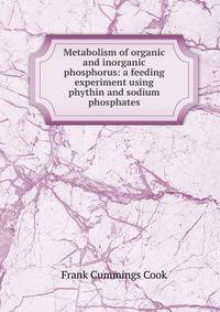 Metabolism of organic and inorganic phosphorus: a feeding experiment using phythin and sodium phosphates