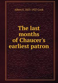 The last months of Chaucer's earliest patron