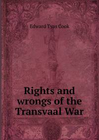Rights and wrongs of the Transvaal War