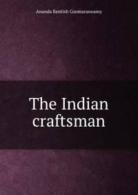 The Indian craftsman