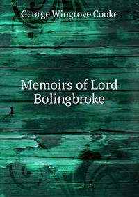 Memoirs of Lord Bolingbroke