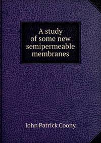 A study of some new semipermeable membranes