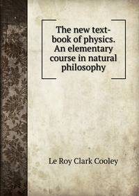 The new text-book of physics. An elementary course in natural philosophy