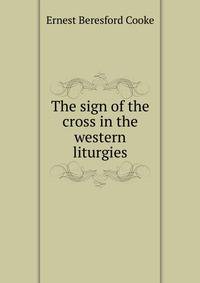 The sign of the cross in the western liturgies