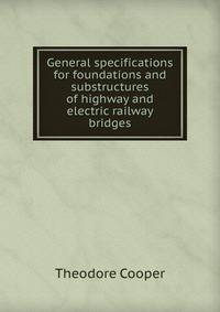 General specifications for foundations and substructures of highway and electric railway bridges