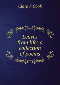 Leaves from life: a collection of poems