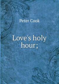 Love's holy hour;