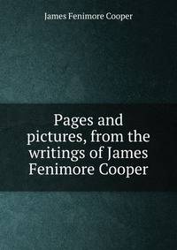 Pages and pictures, from the writings of James Fenimore Cooper