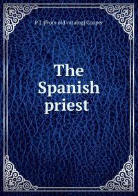 The Spanish priest .