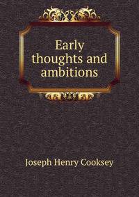 Early thoughts and ambitions