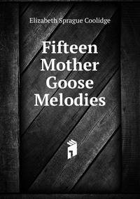 Fifteen Mother Goose Melodies