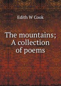 The mountains; A collection of poems
