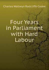 Four Years in Parliament with Hard Labour