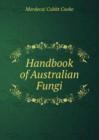 Handbook of Australian Fungi
