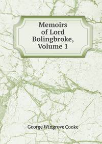 Memoirs of Lord Bolingbroke, Volume 1