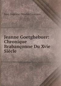 Jeanne Goetghebuer: Chronique Brabanconne Du Xvie Siecle