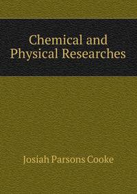 Chemical and Physical Researches