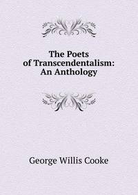 The Poets of Transcendentalism: An Anthology