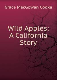 Wild Apples: A California Story