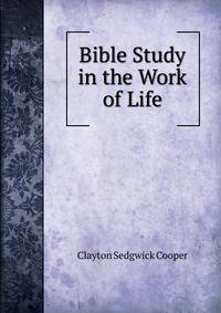 Bible Study in the Work of Life
