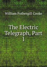 The Electric Telegraph, Part 1