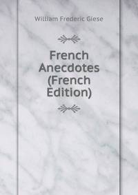 French Anecdotes (French Edition)