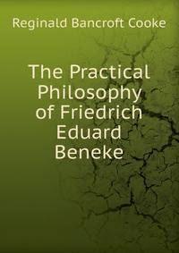 The Practical Philosophy of Friedrich Eduard Beneke