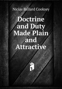 Doctrine and Duty Made Plain and Attractive