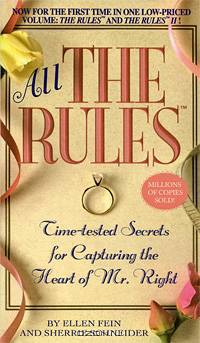 All the Rules: Time-Tested Secrets for Capturing the Heart of Mr. Right
