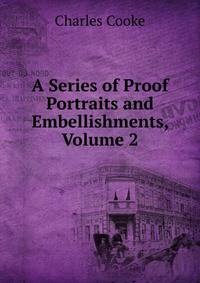 A Series of Proof Portraits and Embellishments, Volume 2