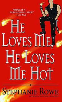 He Loves Me, He Loves Me Hot (Immortally Sexy Series #3)