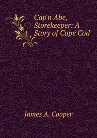 Cap'n Abe, Storekeeper: A Story of Cape Cod