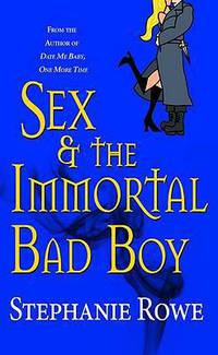 Sex and the Immortal Bad Boy (Immortally Sexy Series #4)