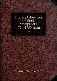 Literary Influences in Colonial Newspapers, 1704-1750, Issue 39