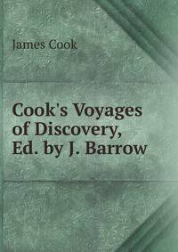 Cook's Voyages of Discovery, Ed. by J. Barrow