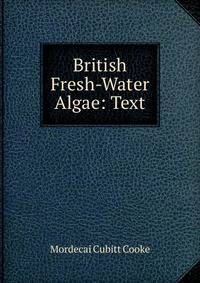 British Fresh-Water Algae: Text