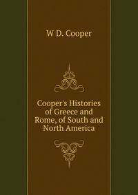 Cooper's Histories of Greece and Rome, of South and North America