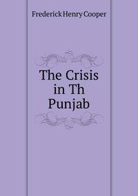 The Crisis in Th Punjab