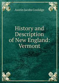 History and Description of New England: Vermont